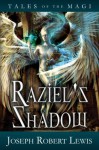 Tales of the Magi: Raziel's Shadow (Book 1) - Joseph Robert Lewis