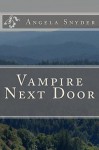 Vampire Next Door - Angela Snyder