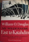 My Wilderness: East to Katahdin - William O. Douglas, Francis Lee Jaques