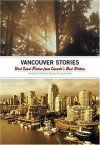 The Vancouver Stories: West Coast Fiction from Canada's Best Writers - Douglas Coupland, Raincoast Books Staff