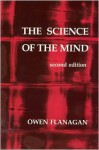 The Science of the Mind - Owen J. Flanagan