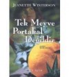 Tek Meyve Portakal Değildir - Jeanette Winterson, Sevin Okyay