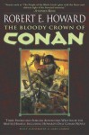 The Bloody Crown of Conan (Conan of Cimmeria, Book 2) - Robert E. Howard