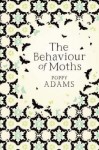 The Behaviour Of Moths - Poppy Adams