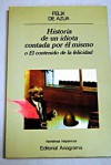 Historia de un idiota contada por él mismo, o, El contenido de la felicidad - Félix de Azúa