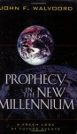 Prophecy in the New Millennium: A Fresh Look at Future Events - John F. Walvoord