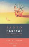 Sadeq Hedayat: The Life and Legend of an Iranian Writer - Mohamad Ali Homayon Katouzian