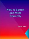 How to Speak and Write Correctly - Joseph Devlin