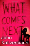 What Comes Next - John Katzenbach