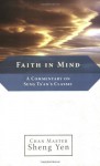 Faith in Mind: A Commentary on Seng Ts'an's Classic - Shengyan