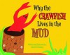 Why the Crawfish Lives in the Mud - Johnette Downing