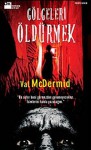 Gölgeleri Öldürmek - Val McDermid, Pınar Polat