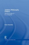 Judaism, Philosophy, Culture: Selected Studies by E. I. J. Rosenthal - Erwin Rosenthal