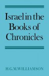 Israel in the Books of Chronicles - H.G.M. Williamson