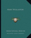 Mary Wollaston - Henry Kitchell Webster