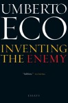 Inventing the Enemy: Essays - Umberto Eco