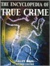 The Encyclopedia of True Crime - Allan Hall