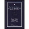 Employment Law: Selected Federal and State Statutes - Steven L. Willborn, Stewart J. Schwab, John F. Burton Jr., Gillian L. L. Lester