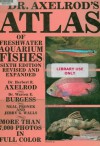 Dr. Axelrod's Atlas of Tropical Freshwater Aquarium Fishes - Herbert R. Axelrod