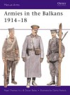 Armies in the Balkans 1914-18 - Nigel Thomas, Darko Pavlović