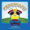 Ferdinand: The Engine That Went Off the Rails - Ann Benton