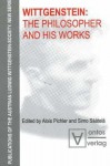 Wittgenstein: The Philosopher and His Works: Publications of the Austrian Ludwig Wittingstein Society - Alois Pichler, Simo Säätelä, Lars Hertzberg, Georg Henrik von Wright