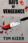 Days of Vengeance - Tim Kizer