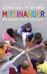 Miteinander: Wie Empathie Kinder stark macht (German Edition) - Peter Høeg, Kerstin Schöps, Helle Jensen, Jes Bertelsen, Steen Hildebrandt, Michael Stubberup, Jesper Juul