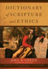 Dictionary of Scripture and Ethics - Joel B. Green, Jacqueline E. Lapsley, Rebekah Miles, Allen Verhey