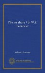 The sea shore / by W.S. Furneaux - William S Furneaux