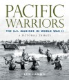 Pacific Warriors: The U.S. Marines in World War II: A Pictorial Tribute - Eric Hammel