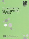 The Reliability Of Mechanical Systems - John Davidson, Cathy Hunsley