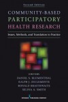 Community-Based Participatory Health Research: Issues, Methods, and Translation to Practice - Daniel S. Blumenthal, Ralph J. DiClemente, Ronald Braithwaite