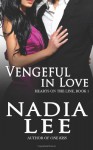 Vengeful in Love - Nadia Lee