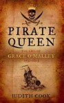 Pirate Queen: The Life of Grace O'Malley, 1530-1603 - Judith Cook