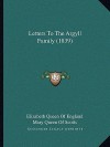 Letters to the Argyll Family (1839) - Elizabeth I Tudor, Mary Stuart, James VI King of England