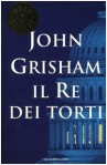 Il re dei torti - John Grisham