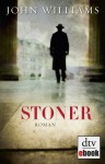 Stoner: Roman (German Edition) - John Williams, Bernhard Robben