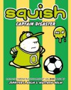 Squish #4: Captain Disaster - Jennifer L. Holm, Matt Holm