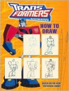 Transformers Animated: How to Draw - Sadie Chesterfield, Carlo LoRaso