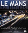 Le Mans 24 Hours: The Complete Story of the World's Most Famous Motor Race - Brian Laban