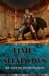 Time of Shadows - Dayne Edmondson, Athena Bedford, Jennifer Ingman