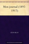 Mon journal (1892-1917) (French Edition) - Léon Bloy