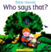 Who Says That (Bible Friends Lift-The-Flap) - Sally Lloyd-Jones, Tracy Moroney