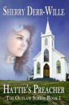 Hattie's Preacher (The Outlaw Series) - Sherry Derr-Wille