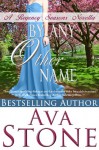 By Any Other Name - Ava Stone