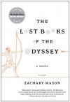 The Lost Books of the Odyssey: A Novel - Zachary Mason