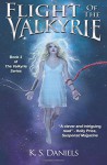 Flight of the Valkyrie (The Valkyrie Series) (Volume 2) - K S Daniels