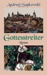 Gottesstreiter: Roman - Andrzej Sapkowski