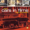 Cars in Films: Great Moments from Post-War International Cinema - Martin Buckley